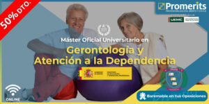 Máster Oficial Universitario en Gerontología y Atención a la Dependencia